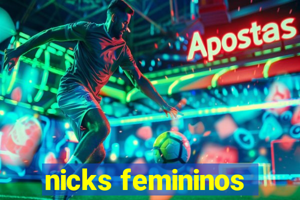 nicks femininos